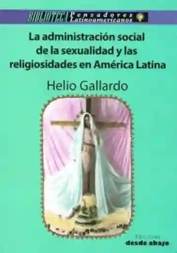 La Administración Social de La Sexualidad y Las Religiosidades en América Latina