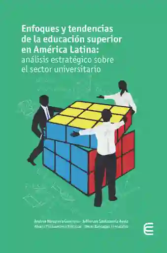 Enfoques y Tendencias de La Educación Superior en América Latina Análisis Estratégico Sobre El Sector Universitario