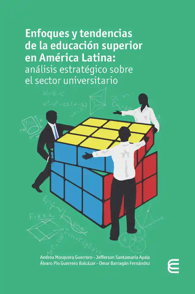 Enfoques y Tendencias de La Educación Superior en América Latina Análisis Estratégico Sobre El Sector Universitario