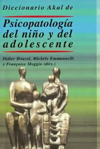 Diccionario Akal de Psicopatologia Del Niño y Del Adolescente