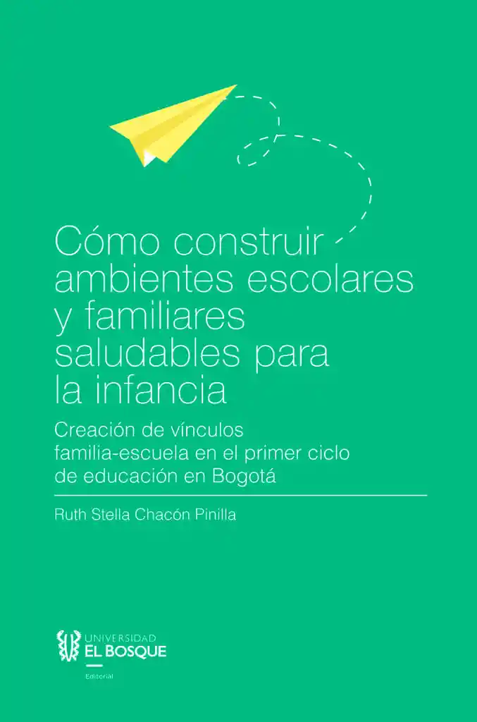 Cómo Construir Ambientes Escolares y Familiares Saludables Para La Infancia