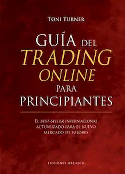 Guía Del Trading Online Para Principiantes - Toni Turner