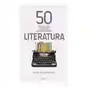 50 cosas que hay que saber sobre literatura