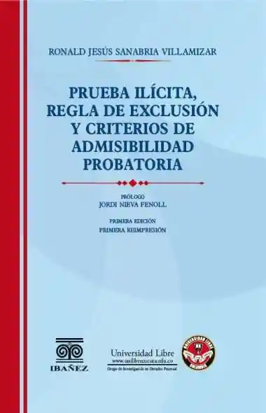 Prueba Ilícita Regla de Exclusión y Criterios de Admisibilidad Probatoria