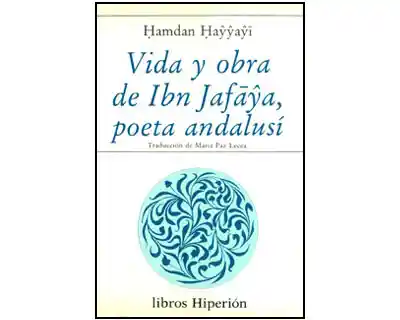 Vida y Obra de Ibn Jafaya Poeta Andalusí - Hamdan Hadjadji