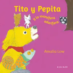 Amalia Low - Tito y Pepita y la Mamífera Odorífera