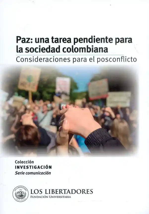 Paz Una Tarea Pendiente Para La Sociedad Colombiana Consideraciones Para El Posconflicto