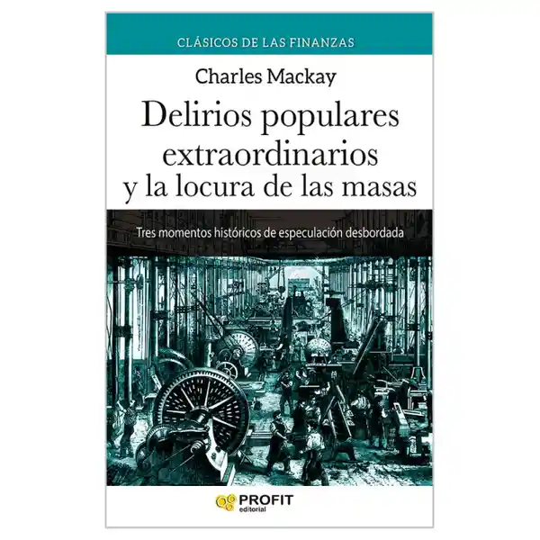 Delirios Populares Extraordinarios y la Locura de Las Masas
