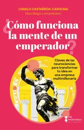 ¿cómo Funciona La Mente de Un Emperador?