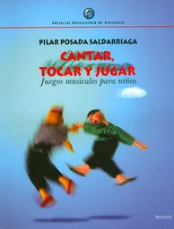 Cantar Tocar y Jugar - Pilar Posada Saldarriaga