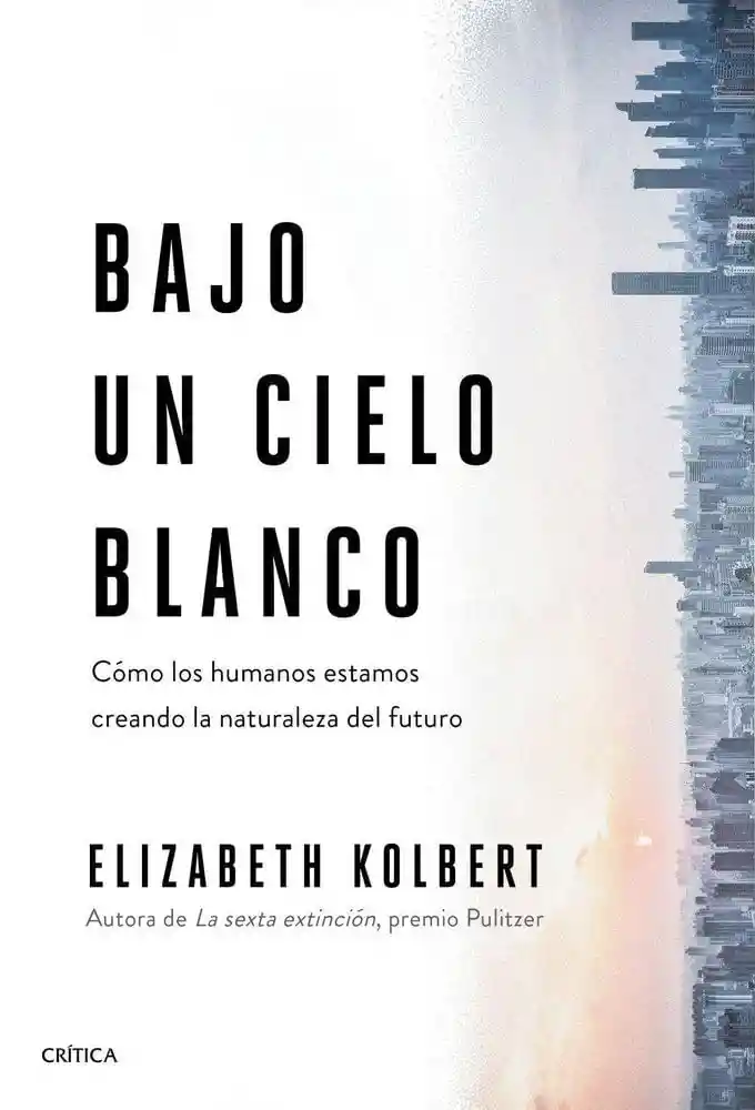 Bajo Un Cielo Blanco Elizabeth Kolbert