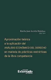 Aproximación teórica a la aplicación del análisis económico del derecho en materia de prácticas restrictivas de la libre competencia