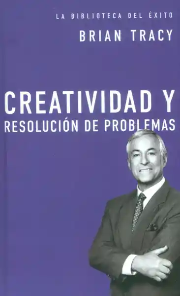  Creati Vida D Y Resolucion De Problemas  Brian Tracy 
