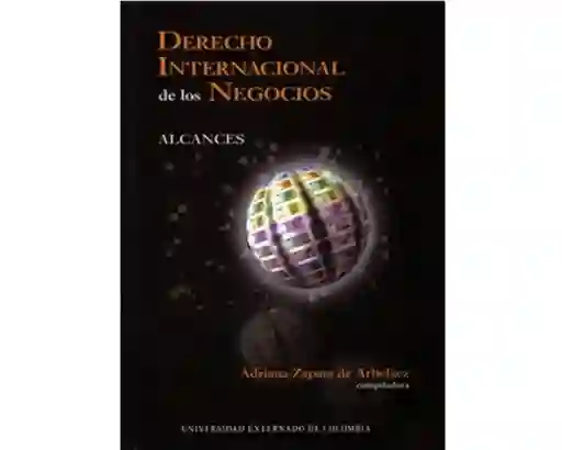 Derecho Internacional de los Negocios. Tomo I