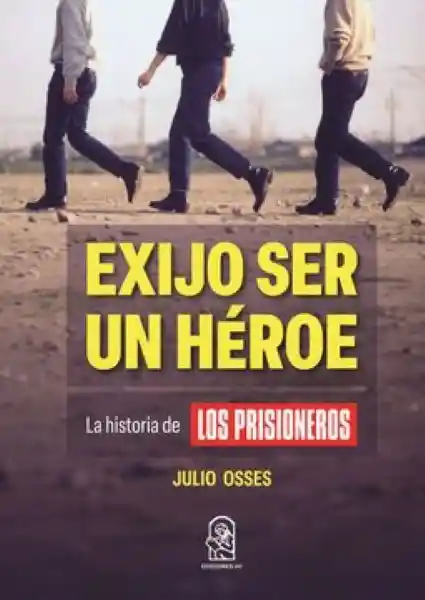 Exijo Ser un Heroe - Osses - Julio