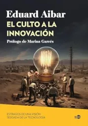 El Culto a la Innovación - Aibar Eduard