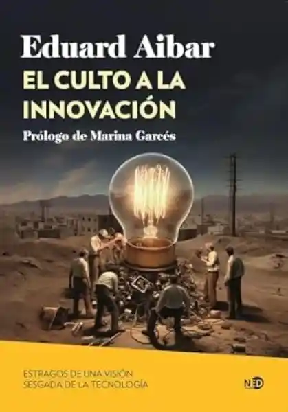 El Culto a la Innovación - Aibar Eduard