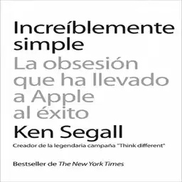 Increíblemente Simple - Ken Segall