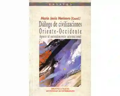 Diálogo de Civilizaciones Orienteoccidente Aporte Al Entendimiento Internacional