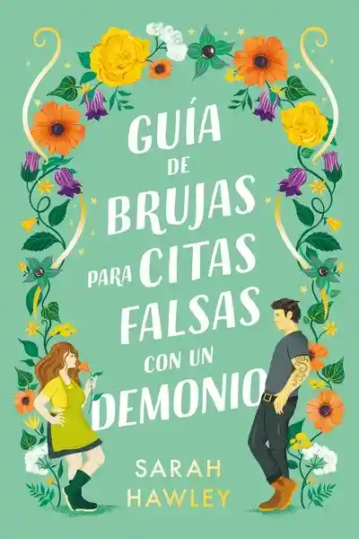 Guía de Brujas Para Citas Falsas Con un Demonio - Sarah Hawley