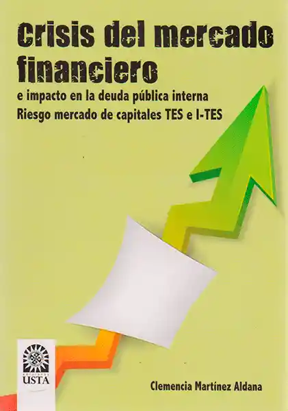 Crisis del mercado financiero e impacto en la deuda pública interna. Riego mercado de capitales TES e I-TES