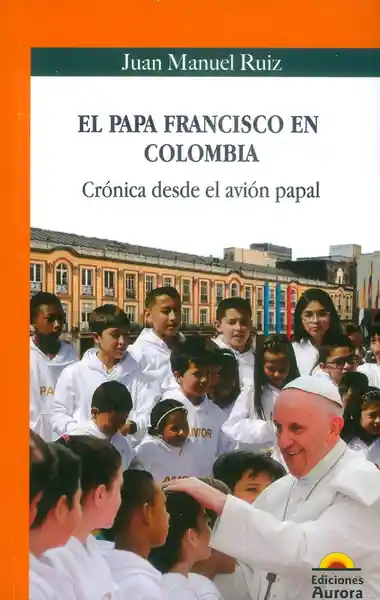 El Papa Francisco en Colombia: Crónica Desde el Avión Papal