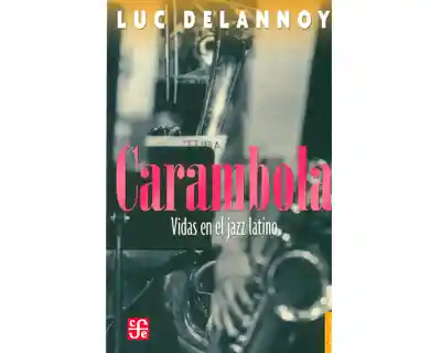 Vida Carambola S En El Jazz Latino - Luc Delannoy