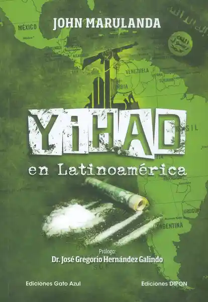 Yihad en Latinoamérica - Jhon Marulanda
