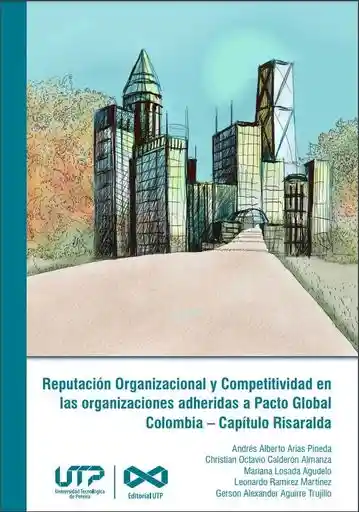 Reputacion Organizacional y Competitividad en Las Organizaciones Adheridas a Pacto Global Coloombia