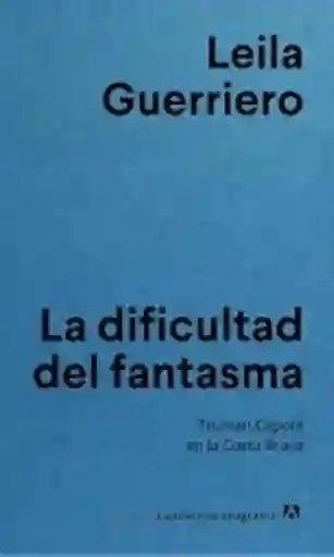 La Dificultad Del Fantasma - Guerriero Leila