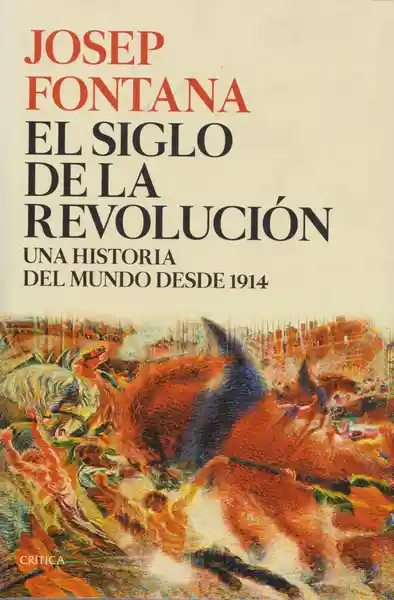 El Siglo de la Revolución - Josep Fontana