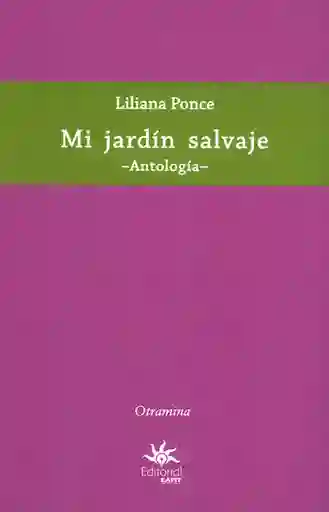 Mi Jardín Salvaje - Liliana Ponce