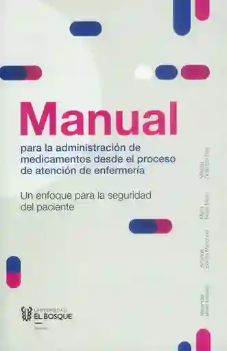 Manual para la administración de medicamentos desde el proceso de atención de enfermería. Un enfoque para la seguridad del paciente