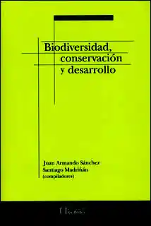 Biodiversidad Conservación y Desarrollo - VV.AA