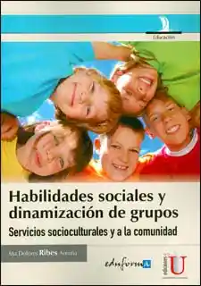 AdeS Habilid Sociales Y Dinamizacion De Grupos