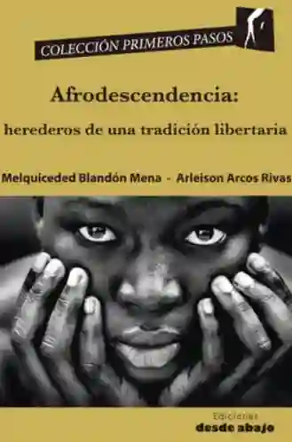 Afrodescendencia: herederos de una tradición libertaria