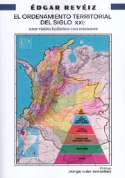 El ordenamiento territorial de siglo XXI: una visión holística con misiones