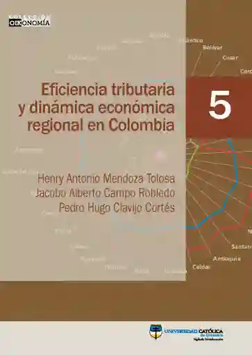 Eficiencia Tributaria y Dinámica Económica Regional en Colombia
