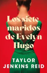 Los Siete Maridos de Evelyn Hugo - Taylor Jenkins Reid