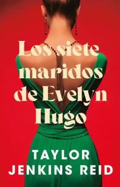 Los Siete Maridos de Evelyn Hugo - Taylor Jenkins Reid