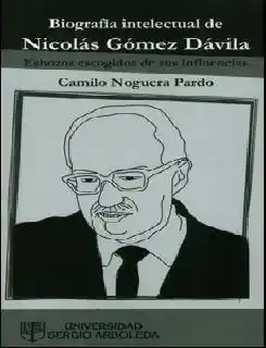 Biografía Intelectual de Nicolás Gómez Dávila