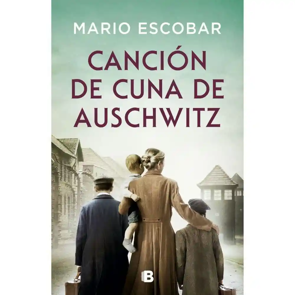 Cancion de Cuna de Auschwitz Mario Escobar