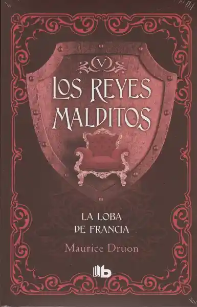 Los Reyes Malditos V. La Loba de Francia - Maurice Druon