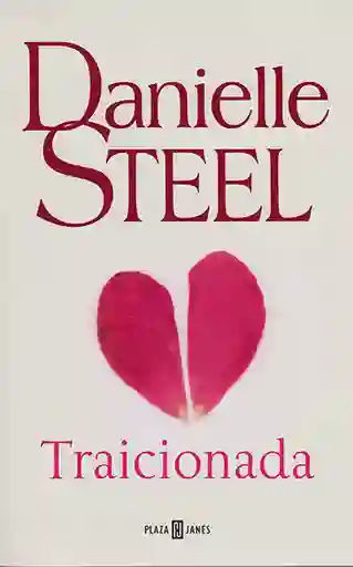 Traicionada - Danielle Steel