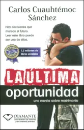 La Última Oportunidad Una Novela Sobre Matrimonio