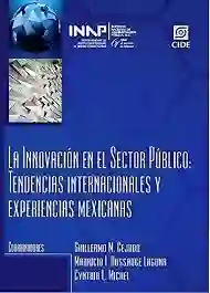 La innovación en el sector público. Tendencias internacionales y experiencias Mexicanas