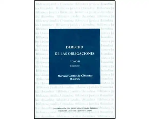 Derecho de Las Obligaciones. Tomo Ii. Volumen 1. Incluye Cd
