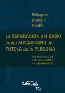 La reparación del daño como mecanismo de tutela de la persona. Del daño a la salud a los nuevos daños extrapatrimoniales