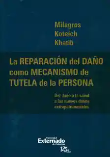 La reparación del daño como mecanismo de tutela de la persona. Del daño a la salud a los nuevos daños extrapatrimoniales