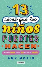 13 Cosas Que Los Niños Fuertes Hacen